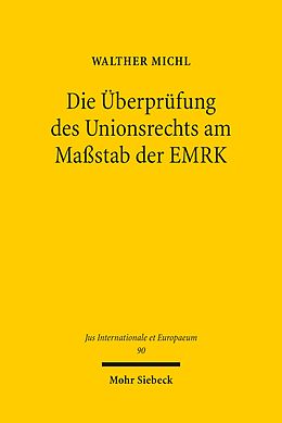 E-Book (pdf) Die Überprüfung des Unionsrechts am Maßstab der EMRK von Walther Michl
