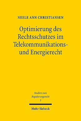 Kartonierter Einband Optimierung des Rechtsschutzes im Telekommunikations- und Energierecht von Neele Ann Christiansen