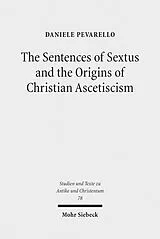 E-Book (pdf) The Sentences of Sextus and the Origins of Christian Ascetiscism von Daniele Pevarello