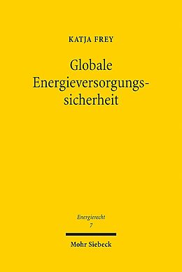 Kartonierter Einband Globale Energieversorgungssicherheit von Katja Frey