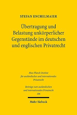 Leinen-Einband Übertragung und Belastung unkörperlicher Gegenstände im deutschen und englischen Privatrecht von Stefan Enchelmaier