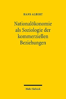 Kartonierter Einband Nationalökonomie als Soziologie der kommerziellen Beziehungen von Hans Albert