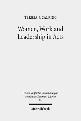 Couverture cartonnée Women, Work and Leadership in Acts de Teresa J. Calpino