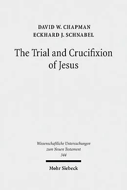 E-Book (pdf) The Trial and Crucifixion of Jesus von David W. Chapman, Eckhard J. Schnabel