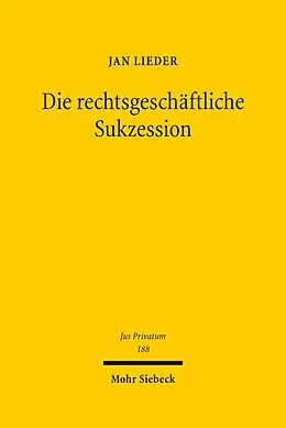 E-Book (pdf) Die rechtsgeschäftliche Sukzession von Jan Lieder
