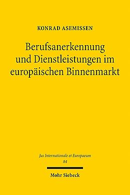 Kartonierter Einband Berufsanerkennung und Dienstleistungen im europäischen Binnenmarkt von Konrad Asemissen
