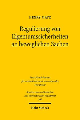 E-Book (pdf) Regulierung von Eigentumssicherheiten an beweglichen Sachen von Henry Matz