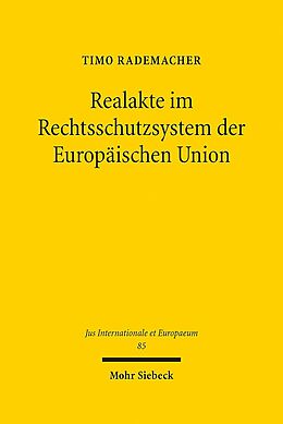 Leinen-Einband Realakte im Rechtsschutzsystem der Europäischen Union von Timo Rademacher