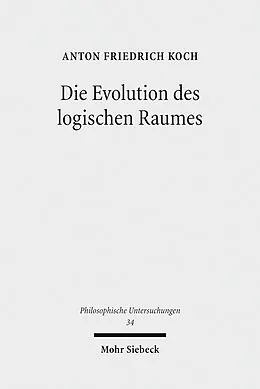 E-Book (pdf) Die Evolution des logischen Raumes von Anton Friedrich Koch