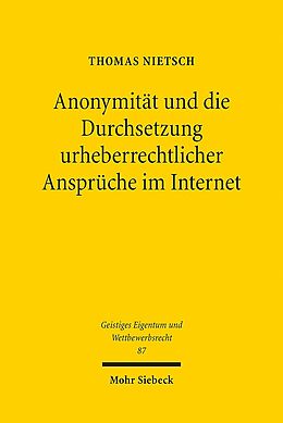 Kartonierter Einband Anonymität und die Durchsetzung urheberrechtlicher Ansprüche im Internet von Thomas Nietsch