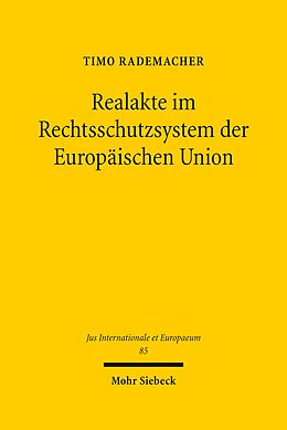 E-Book (pdf) Realakte im Rechtsschutzsystem der Europäischen Union von Timo Rademacher
