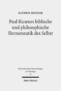Leinen-Einband Paul Ricoeurs biblische und philosophische Hermeneutik des Selbst von Kathrin Messner