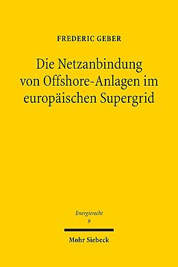 Kartonierter Einband Die Netzanbindung von Offshore-Anlagen im europäischen Supergrid von Frederic Geber