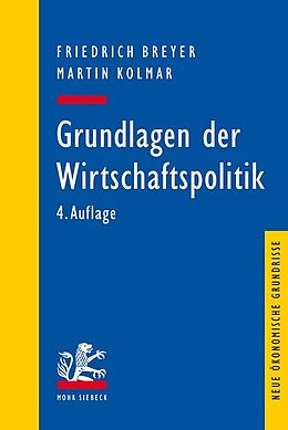 Kartonierter Einband Grundlagen der Wirtschaftspolitik von Friedrich Breyer, Martin Kolmar