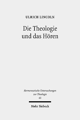 Leinen-Einband Die Theologie und das Hören von Ulrich Lincoln