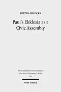 E-Book (pdf) Paul's Ekklesia as a Civic Assembly von Young-Ho Park