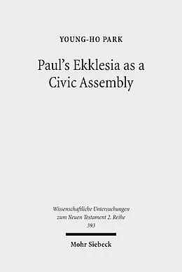 E-Book (pdf) Paul's Ekklesia as a Civic Assembly von Young-Ho Park