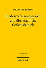 E-Book (pdf) Bundesverfassungsgericht und überstaatliche Gerichtsbarkeit von Alexander Proelß