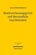 E-Book (pdf) Bundesverfassungsgericht und überstaatliche Gerichtsbarkeit von Alexander Proelß