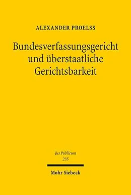 E-Book (pdf) Bundesverfassungsgericht und überstaatliche Gerichtsbarkeit von Alexander Proelß