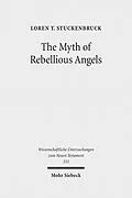 E-Book (pdf) The Myth of Rebellious Angels von Loren T. Stuckenbruck