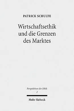 E-Book (pdf) Wirtschaftsethik und die Grenzen des Marktes von Patrick Schulte
