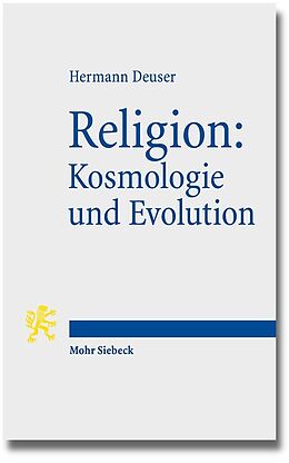 Kartonierter Einband Religion: Kosmologie und Evolution von Hermann Deuser