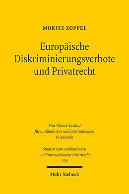 E-Book (pdf) Europäische Diskriminierungsverbote und Privatrecht von Moritz Zoppel