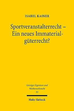 Kartonierter Einband Sportveranstalterrecht - Ein neues Immaterialgüterrecht? von Isabel Kainer