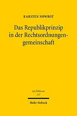 E-Book (pdf) Das Republikprinzip in der Rechtsordnungengemeinschaft von Karsten Nowrot
