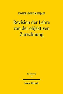 Leinen-Einband Revision der Lehre von der objektiven Zurechnung von Ingke Goeckenjan