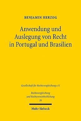 Kartonierter Einband Anwendung und Auslegung von Recht in Portugal und Brasilien von Benjamin Herzog