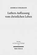 E-Book (pdf) Luthers Auffassung vom christlichen Leben von Andreas Stegmann