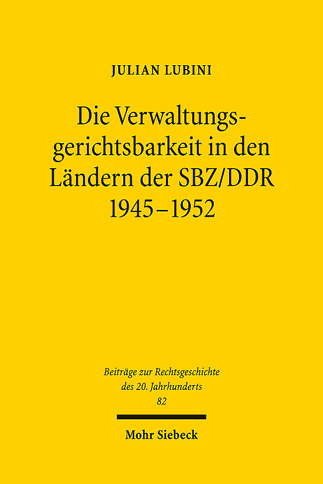 Die Verwaltungsgerichtsbarkeit in den Ländern der SBZ/DDR 1945-1952