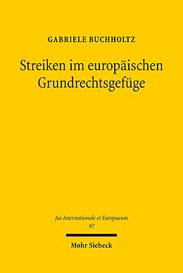 E-Book (pdf) Streiken im europäischen Grundrechtsgefüge von Gabriele Buchholtz