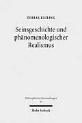 E-Book (pdf) Seinsgeschichte und phänomenologischer Realismus von Tobias Keiling