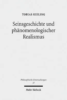 E-Book (pdf) Seinsgeschichte und phänomenologischer Realismus von Tobias Keiling