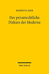 E-Book (pdf) Der privatrechtliche Diskurs der Moderne von Marietta Auer