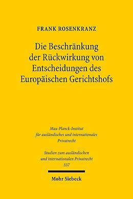 E-Book (pdf) Die Beschränkung der Rückwirkung von Entscheidungen des Europäischen Gerichtshofs von Frank Rosenkranz