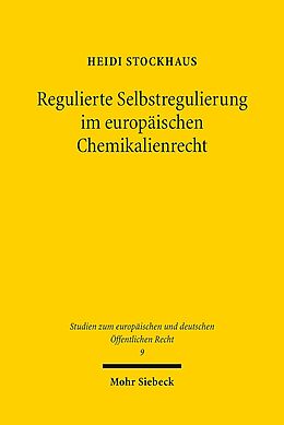Kartonierter Einband Regulierte Selbstregulierung im europäischen Chemikalienrecht von Heidi Stockhaus