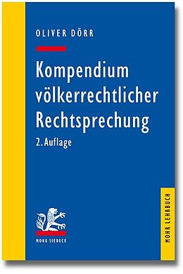 Kartonierter Einband Kompendium völkerrechtlicher Rechtsprechung von Oliver Dörr