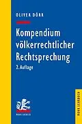 E-Book (pdf) Kompendium völkerrechtlicher Rechtsprechung von Oliver Dörr