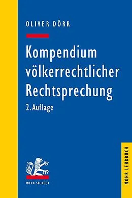 E-Book (pdf) Kompendium völkerrechtlicher Rechtsprechung von Oliver Dörr