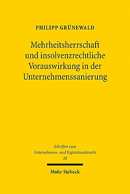 Leinen-Einband Mehrheitsherrschaft und insolvenzrechtliche Vorauswirkung in der Unternehmenssanierung von Philipp Grünewald