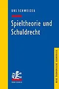 E-Book (pdf) Spieltheorie und Schuldrecht von Urs Schweizer