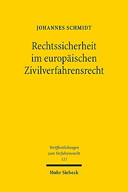 Kartonierter Einband Rechtssicherheit im europäischen Zivilverfahrensrecht von Johannes Schmidt