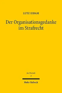 E-Book (pdf) Der Organisationsgedanke im Strafrecht von Lutz Eidam