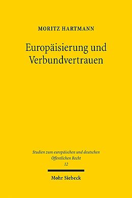 Kartonierter Einband Europäisierung und Verbundvertrauen von Moritz Hartmann