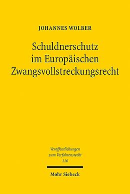 Kartonierter Einband Schuldnerschutz im Europäischen Zwangsvollstreckungsrecht von Johannes Wolber