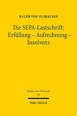 Fester Einband Die SEPA-Lastschrift: Erfüllung - Aufrechnung - Insolvenz von Ralph von Olshausen